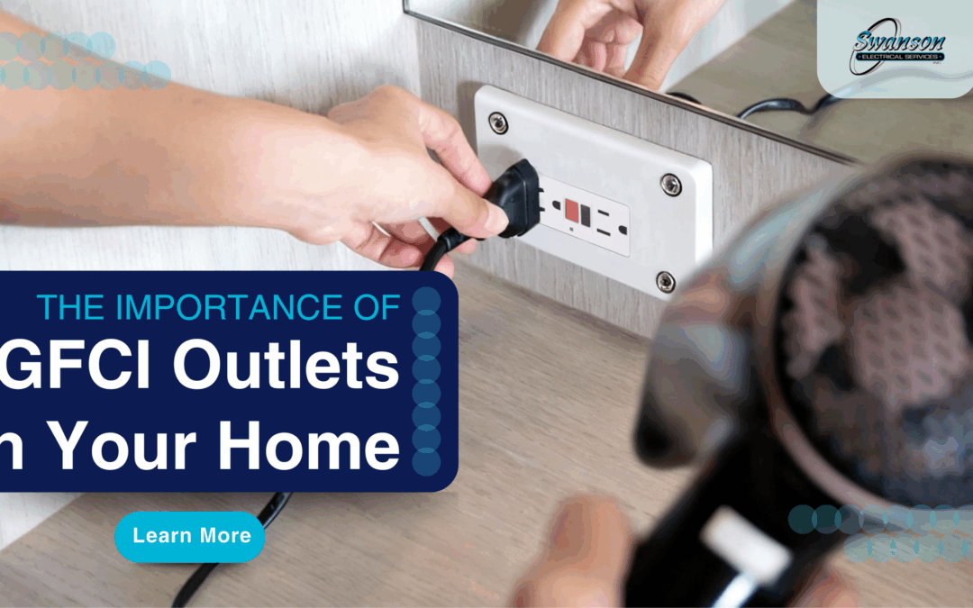 The Importance of GFCI Outlets in Your Home