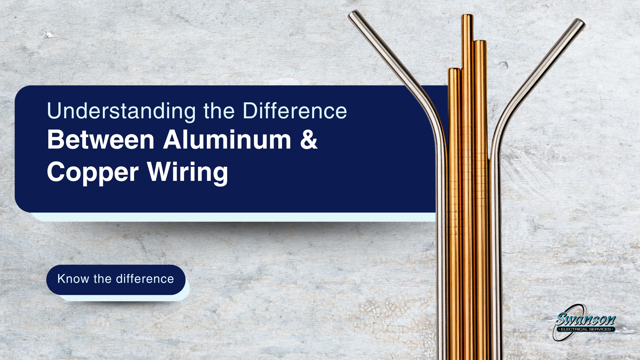 Four metallic tubes—two silver, two copper-colored—stand upright next to a blue banner that reads "Understanding the Difference Between Aluminum Copper Wiring.